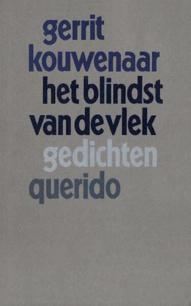 Het blindst van de vlek - Gerrit Kouwenaar (ISBN 9789021450841)