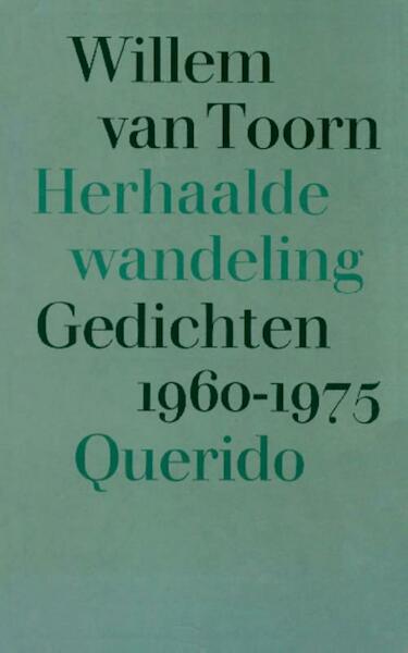 Herhaalde wandeling, gedichten 1960-1975 - Willem van Toorn (ISBN 9789021452401)