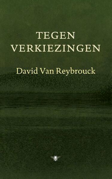 Tegen verkiezingen - David Reybrouck (ISBN 9789023478331)