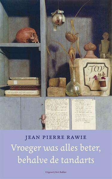 Vroeger was alles beter, behalve de tandarts - Jean Pierre Rawie (ISBN 9789035141629)