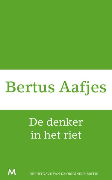 De denker in het riet - Bertus Aafjes (ISBN 9789460239663)
