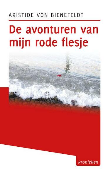 De avonturen van mijn rode flesje - Aristide von Bienefeldt (ISBN 9789491065675)