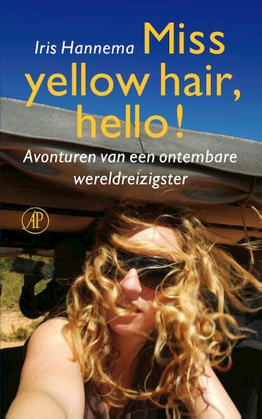 Miss yellow hair, hello ! - Iris Hannema (ISBN 9789029592925)