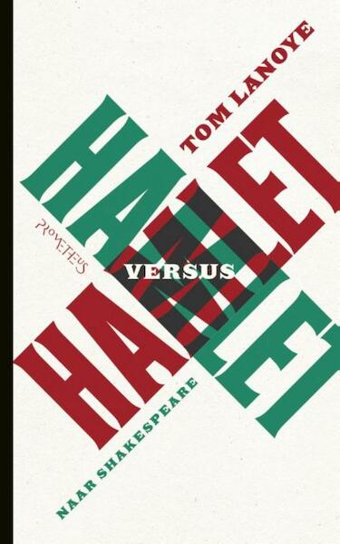 Hamlet versus Hamlet - Tom Lanoye (ISBN 9789044625981)