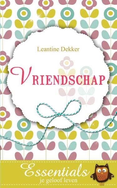 Vriendschap - Leantine Dekker (ISBN 9789023979005)