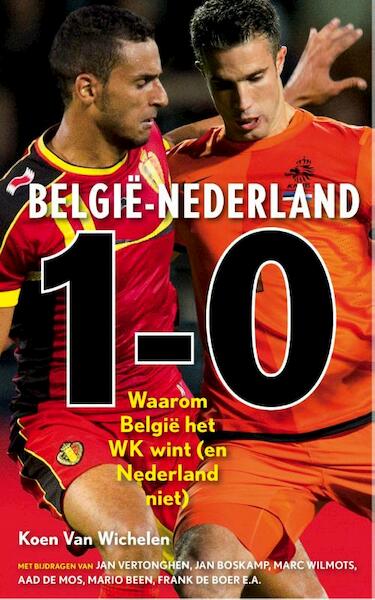 Belgie - Nederland 1-0 - Koen van Wichelen (ISBN 9789043917001)