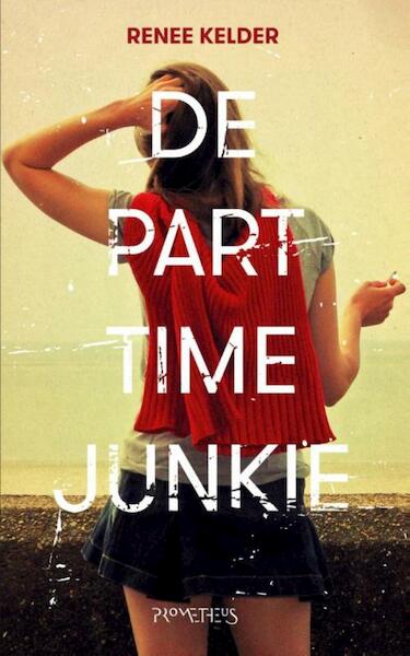 De Parttime-junkie - Renee Kelder (ISBN 9789044626247)