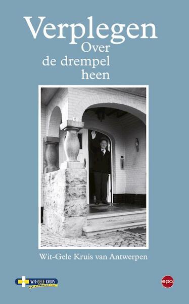 Verplegen over de drempel heen - Gretel van den Broek, Grimon Liesbeth, Freya Janssen (ISBN 9789491297700)