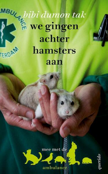 We gingen achter hamsters aan - Bibi Dumon Tak (ISBN 9789045117362)