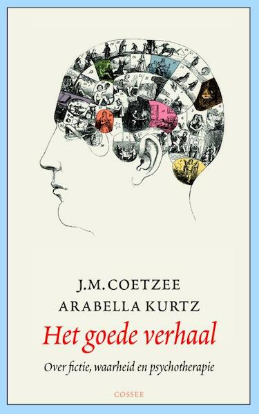 Een goed verhaal - J.M. Coetzee, Arabella Kurtz (ISBN 9789059365858)