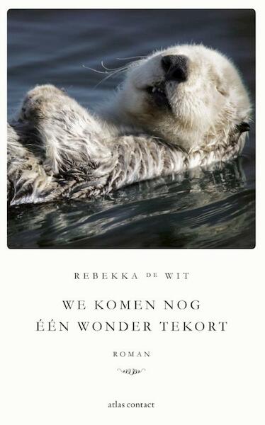 We komen nog één wonder tekort - Rebekka de Wit (ISBN 9789025444952)