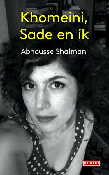 Khomeini, Sade en ik - Abnousse Shalmani (ISBN 9789044534504)
