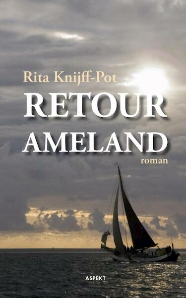Retour Ameland - Rita Knijff-Pot (ISBN 9789461536945)