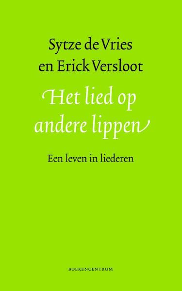 Het lied op andere lippen - Sytze de Vries, Erick Versloot (ISBN 9789023970217)