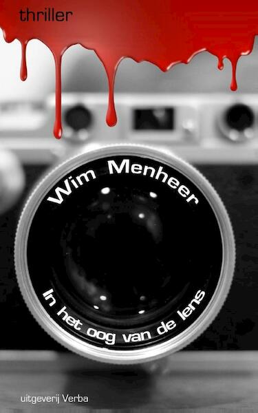 In het oog van de lens - Wim Menheer (ISBN 9789082180602)