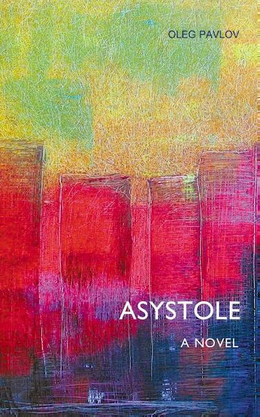 Asystole - Oleg Pavlov (ISBN 9781909156791)