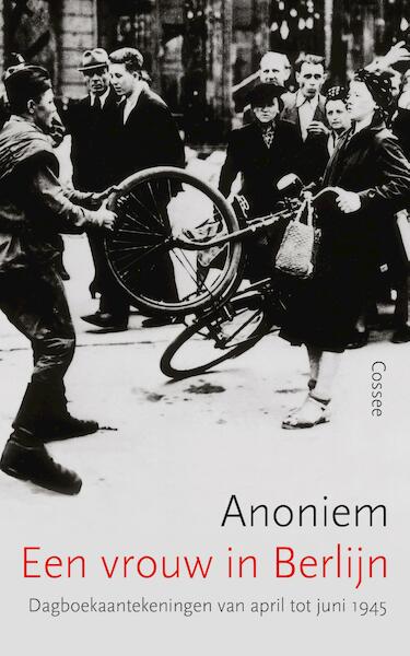 Een vrouw in Berlijn - Anoniem (ISBN 9789059366534)