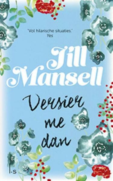 Versier me dan - Jill Mansell (ISBN 9789021018232)