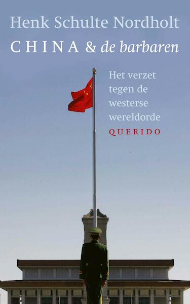 China en de barbaren - Henk Schulte Nordholt (ISBN 9789021456126)