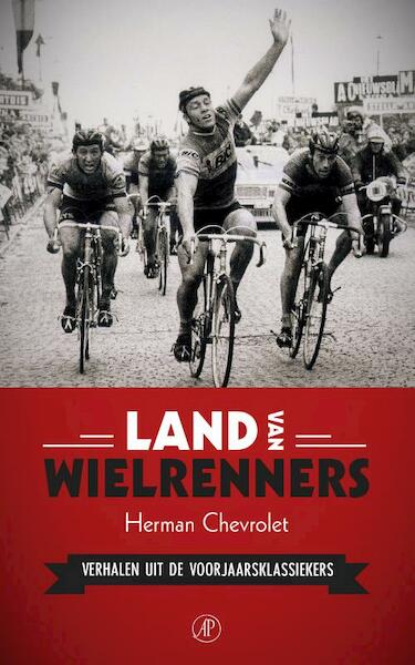 Land van wielrenners - Herman Chevrolet (ISBN 9789029505567)