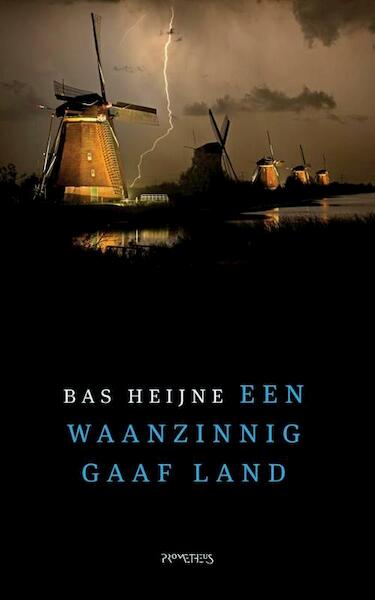Een waanzinnig gaaf land - Bas Heijne (ISBN 9789044629552)