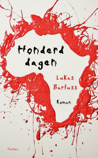Honderd dagen - Lukas Bärfuss (ISBN 9789059366640)