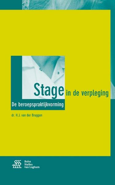 Stage in de verpleging - H.J. van der Bruggen (ISBN 9789036813556)