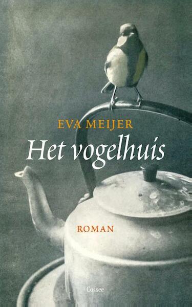 Het vogelhuis - Eva Meijer (ISBN 9789059366695)