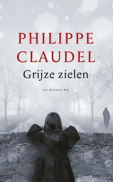 Grijze zielen - Philippe Claudel (ISBN 9789023498162)