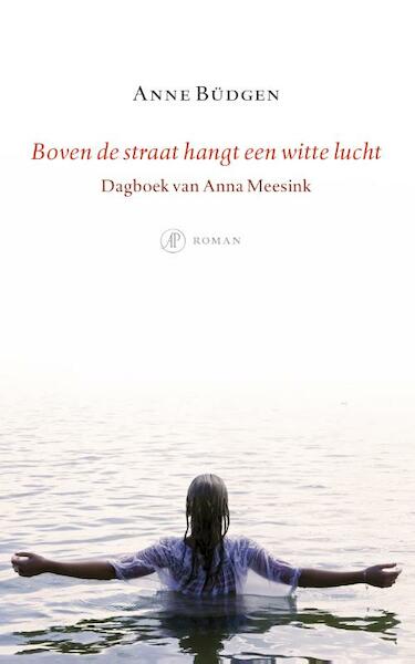 Boven de straat hangt een witte lucht - Anne Büdgen (ISBN 9789029510653)