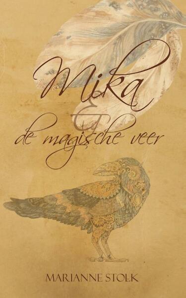 Mika & de magische veer - Marianne Stolk (ISBN 9789402227659)