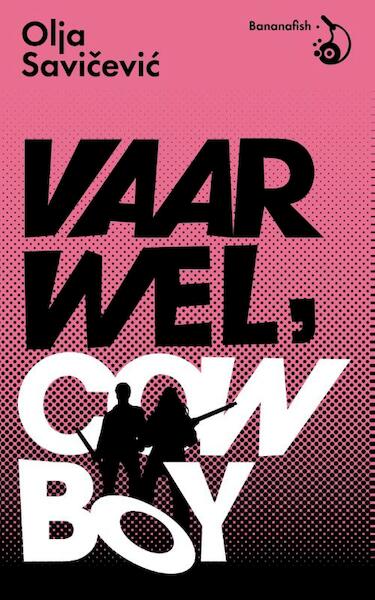 Vaarwel, Cowboy - Olja Savicevic (ISBN 9789492254054)