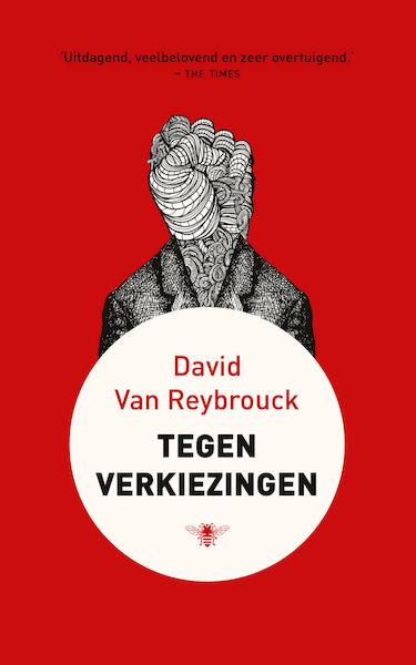 Tegen verkiezingen - David van Reybrouck (ISBN 9789023449522)