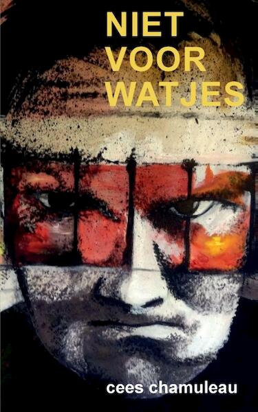 Niet voor Watjes - Cees Chamuleau (ISBN 9789463450133)