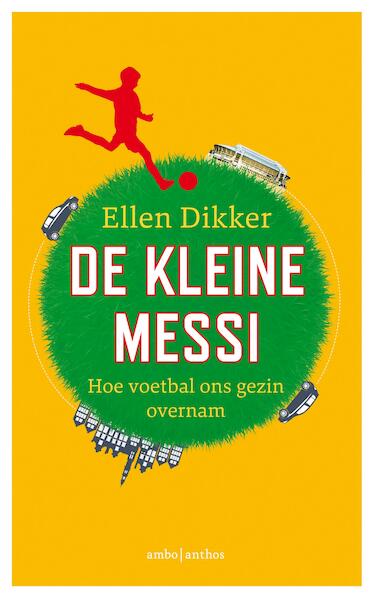 De kleine Messi - Ellen Dikker (ISBN 9789026338076)