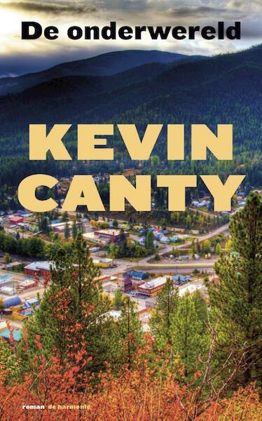 Onderwereld - Kevin Canty (ISBN 9789076174976)