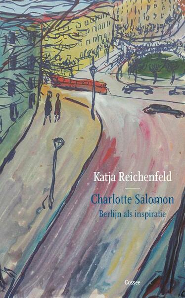 Charlotte Salomon - Katja Reichenfeld (ISBN 9789059367562)