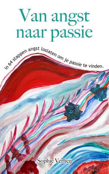 Van angst naar passie - Sophie Verheij (ISBN 9789082780239)