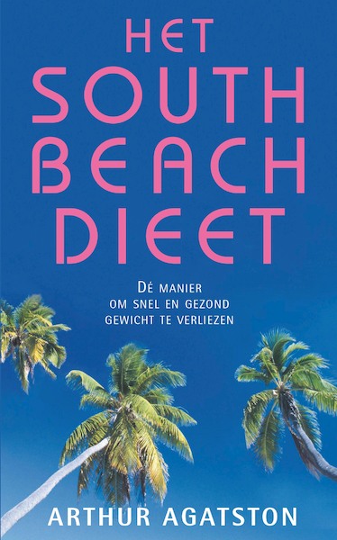 Het south Beach Dieet - A. Agatston (ISBN 9789000365487)