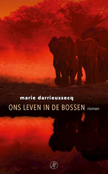 Ons leven in de bossen - Marie Darrieussecq (ISBN 9789029524964)