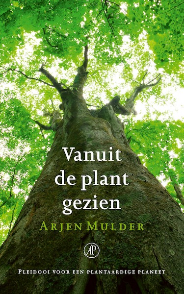Vanuit de plant gezien - Arjen Mulder (ISBN 9789029511377)