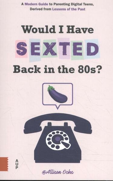 Would I Have Sexted Back in the 80s? - Allison Ochs (ISBN 9789463721912)