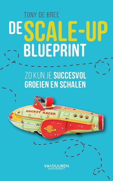 De scale-up blueprint - Tony de Bree (ISBN 9789089654229)