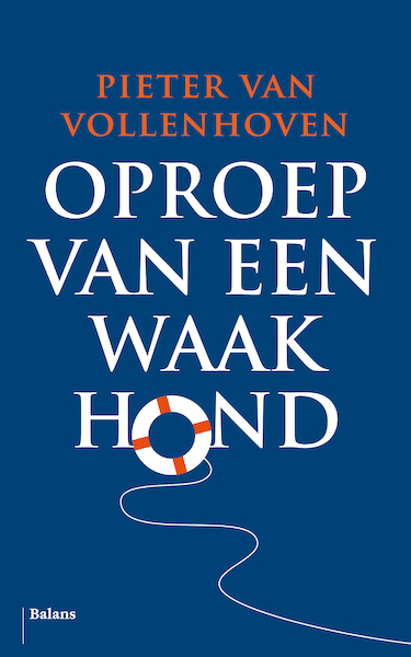 Oproep van een waakhond - Pieter van Vollenhoven (ISBN 9789463820325)