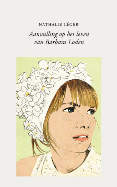Aanvulling op het leven van Barbara Loden - Nathalie Léger (ISBN 9789492313683)