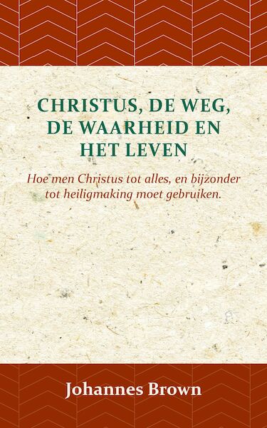 Christus, de Weg, de Waarheid en het Leven - Johannes Brown (ISBN 9789057194061)