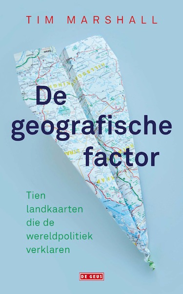 De geografische factor - Tim Marshall (ISBN 9789044542196)