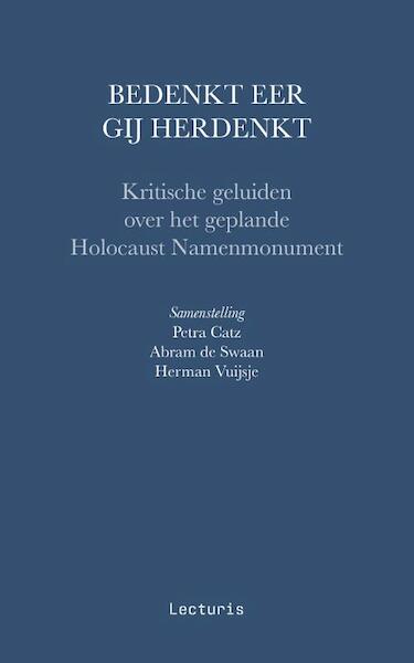 Bedenkt eer gij herdenkt - Petra Catz, Herman Vuijsje, Abram de Swaan (ISBN 9789462263642)