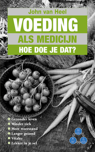 Voeding als medicijn - John van Heel (ISBN 9789038927237)