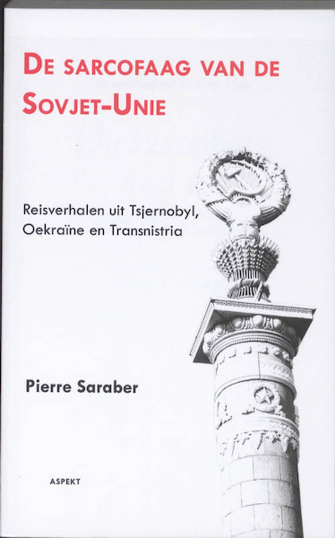 De sarcofaag van de Sovjet-Unie - Pierre Saraber (ISBN 9789461530691)